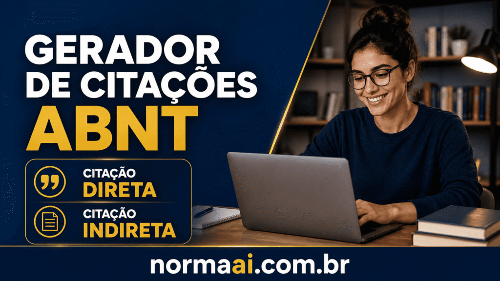 Gerador de Citações ABNT para montar citações diretas, indiretas e apud conforme a NBR 10520:2023, sem perder horas.