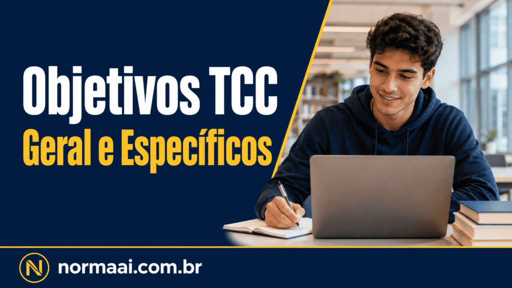 Objetivos TCC com exemplo de objetivo geral e específicos, modelo pronto, verbos certos e checklist para revisar antes da entrega.