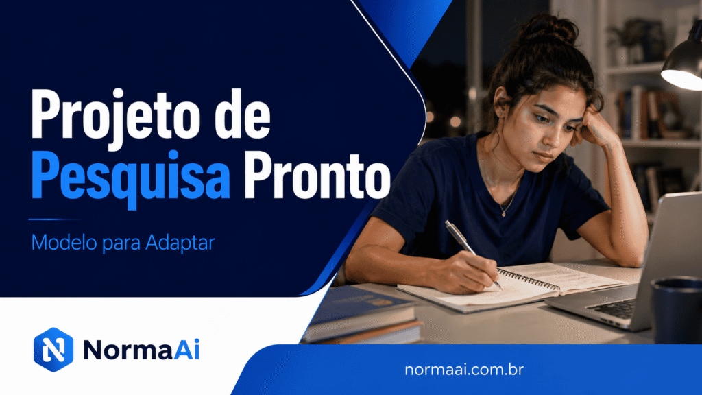 Guia prático de projeto de pesquisa pronto com modelo adaptável, estrutura correta, erros comuns e checklist final.