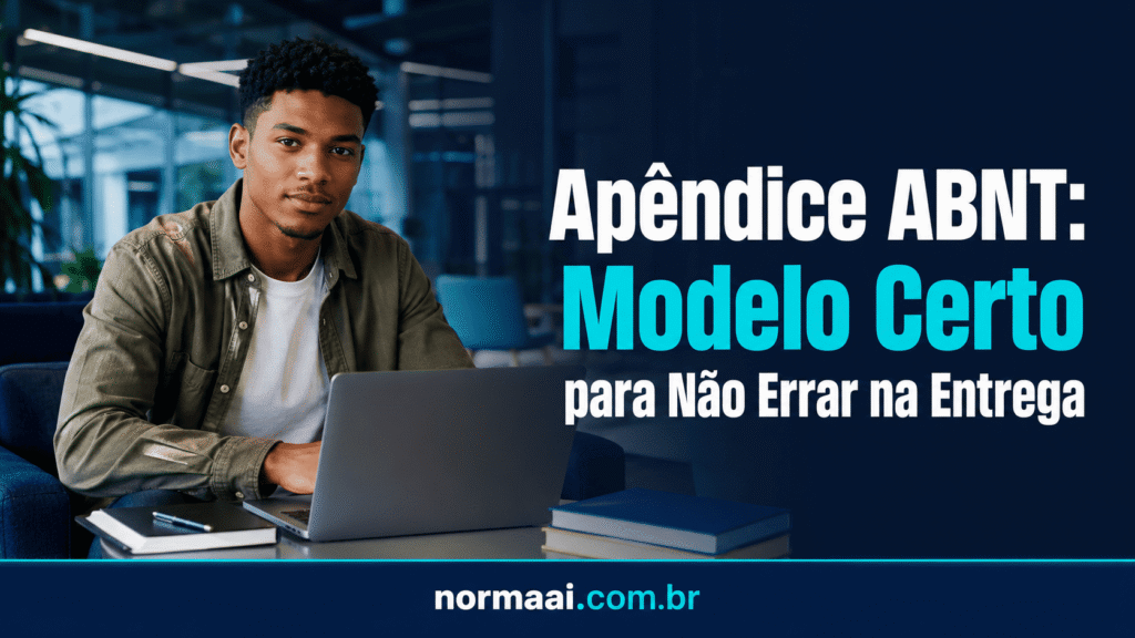 Apêndice ABNT: veja onde colocar, como nomear APÊNDICE A e exemplo para TCC. Base NBR 14724:2024, com checklist.